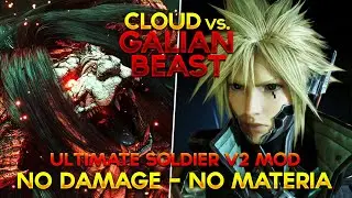 FF7 Rebirth -  Galian Beast - Cloud Ultimate Soldier V2 Mod (No damage, No materia, Hard mode)