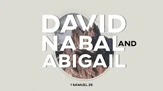 David, Nabal, and Abigail