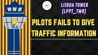 ATC IVAO - Lisboa Tower || ATC FAILS TO PROVIDE TRAFFIC INFORMATION