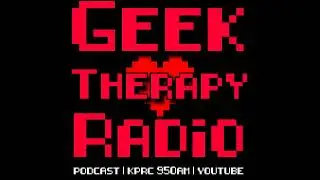 Thinking about the future of Geek Therapy Radio