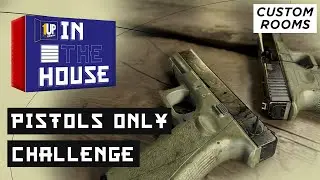 1Up In The House Pistols Only Challenge | Custom Room