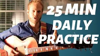 Guitar Routine - 25 min Daily Practice