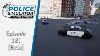 Police Simulator: Patrol Officers | Episode 381 | Beta | Right Outside The Precinct!