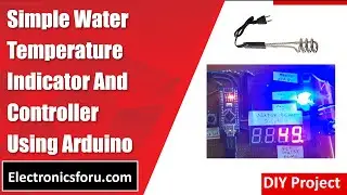 Simple Water Temperature Indicator (Hindi) - DIY PROJECT - Electronics For You