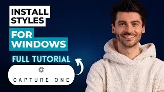 How to Install Styles in Capture One for Windows [2026 Full Guide]