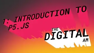 p5.js - part 1: Introduction to p5.js - some basic concepts and using the editor
