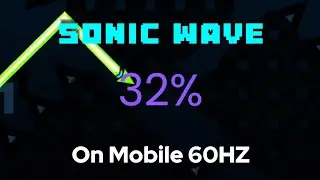 [On Mobile 60hz] Sonic Wave 32%