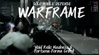 Warframe Solo Mobile Defense | Void Relic Madness & Fortuna Forma Grind!