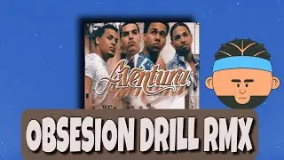 Aventura - Obsesi&oacute;n DRILL RMX ft. Judy Santos | Prod. By JAVISH