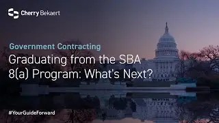 Graduating from the SBA 8(a) Program: What's Next?