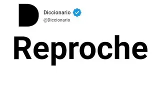 Reproche Significado En Espa&ntilde;ol
