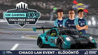 🔥Sim Gaming Expo Challenge Series - Elődöntő🔥Chicago LAN