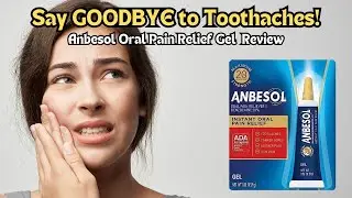Say GOODBYE to Toothaches! Anbesol Oral Pain Relief Gel is the Quick Solution You Need 🦷✨