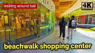 KUTA TOURIST MALL‼️ Walking Tour Beachwalk Shopping Center Bali 【4K】