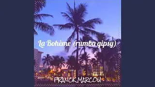 La Bohème (rumba gipsy)