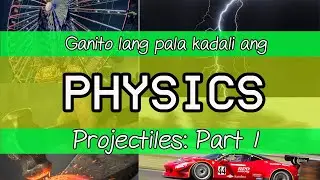 Ano Nga Ba Ang Projectiles? Part 1 Physics Explained in Tagalog/Filipino