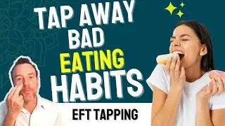 Tap Away Bad Eating Habits🍏 Master EFT Tapping for Healthier Eating! (HD)