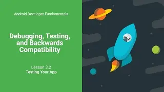 Testing Your App (Android Development Fundamentals, Unit 1: Lesson 3.2)
