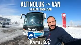 #5 Kâmil Koç / Altınoluk - Van Otobüs Yolculuğu 5.Bölüm