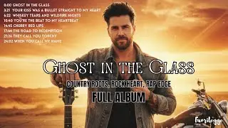 Ghost in the Glass &ndash; Full Album | 2025 Outlaw Rock & Country Fusion