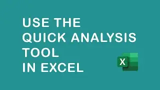 How to use the quick analysis tool in Excel