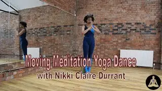 Chi Moving Meditation Yoga Dance with Nikki Claire Durrant