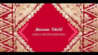 Museum Tekstil Jakarta - Jendela Wastra Bangsaku (Episode- 1) Sejarah Museum Tekstil