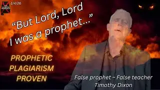 TIMOTHY DIXON: Prophetic plagiarist and fraud