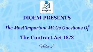 The Contract Act 1872 | Pakistan | Video 2 | Most Important MCQs | Contract Act Series #mcqs #diqem