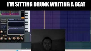 I'M SITTING DRUNK WRITING A BEAT