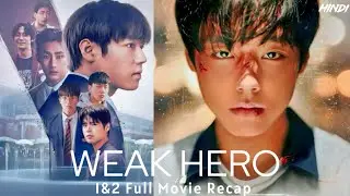 Weak Hero Class 1 & 2: Full Movie Recap