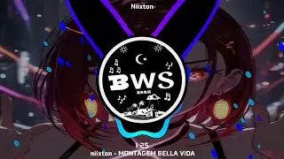 niixton - MONTAGEM BELLA VIDA