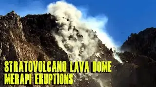 Stratovolcano Lava Dome: Merapi Effusive Eruptions
