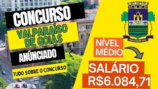 Concurso Prefeitura de Valparaíso de Goiás 2026: Vagas para Nível Médio e Superior | Até R$ 6 Mil