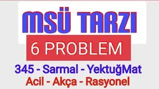 MSÜ Tarzı 6 Problem Çözümü .. 👍 345 - Sarmal - YektuğMat - ACİL - Akça - Rasyonel.. 👍