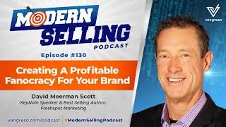 Creating A Profitable Fanocracy For Your Brand, with David Meerman Scott, Episode #130