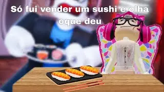 S&oacute; fui vender um sushi olha o que deu nome do jogo: Sushi assustador cap&iacute;tulo 2