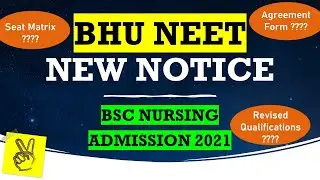 BHU NEET NOTICE | BHU BSC Nursing Entrance Exam 2021 | Seat Matrix| Agreement | Qualifications