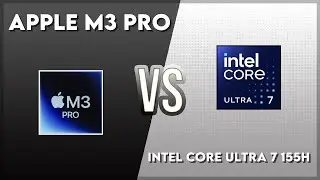 Apple M3 Pro vs Intel Core Ultra 7 155H Technical Comparison