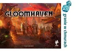 Gloomhaven - Otwieram pudełko (unboxing)