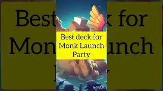 Best deck for Monk launch party 🥳
