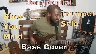 Blow Your Mind (Jamiroquai) - Bass Cover + Trumpet Solo On Bass
