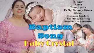 Baptism song for baby CRYSTAL | By ROMA FERNANDES