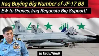 Iraq buying big number of JF-17 Block 3 | EW to Drones, Iraq requests big support 