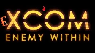 XCOM - Enemy Within. Прохождение #14. Не всё так хорошо.