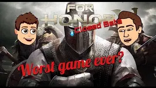 For Honor Closed Beta Gameplay ( Worst Game Ever? )