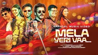 Mela Yeri Vaa - Official Music Video (Tamil) | Karkay | VV Prassanna | Sachithanandam | Loopd