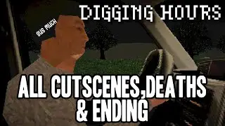 All Cutscenes, Deaths and Ending | Digging Hours