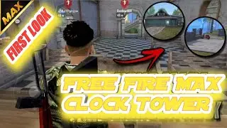 CLOCK TOWER FIRST LOOK || FREE FIRE MAX || VNQ GAMING