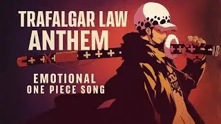 Trafalgar Law Anthem | Emotional One Piece Song x Rap